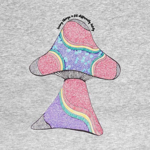 Psychedelic Mushroom - seeing things a bit differently lately by Rebecca Abraxas - Brilliant Possibili Tees